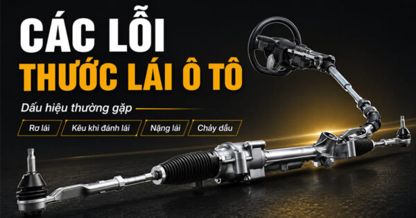 các lỗi thước lái ô tô thường gặp cần lưu ý
