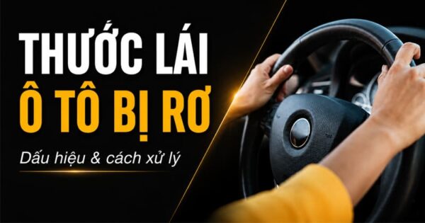 vì sao thước lái ô tô bị rơ